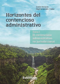 Title: Horizontes del contencioso administrativo: Tomo I, Author: Ándres Fernando Ospina Garzón