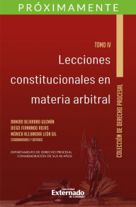 Title: Lecciones constitucionales en materia arbitral. Tomo IV, Author: Ramiro Bejarano Guzmán