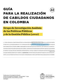 Title: Guía para la realización de cabildos ciudadanos en Colombia, Author: Grupo Investigación Análisis las Políticas Pública de de de la (APPGP)