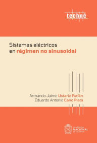 Title: Sistemas eléctricos en régimen no sinusoidal, Author: Eduardo Antonio Cano Plata