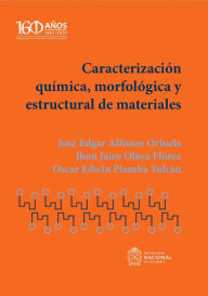 Title: Caracterización química, morfológica y estructural de materiales, Author: José Edgar Alfonso Orjuela