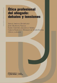 Title: Ética profesional del abogado, Author: Sergio Iván Anzola Rodríguez