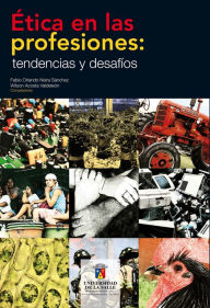 Title: Ética en las profesiones: Tendencias y desafíos, Author: Fabio Orlando Neira Sánchez