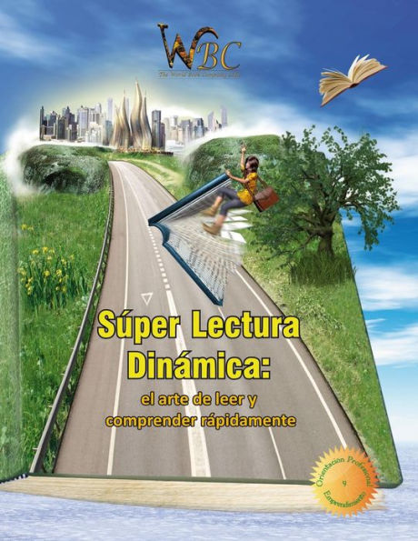 Super Lectura Dinamica: El arte de leer y comprender la lectura rapidamente. Mejorar la comprension lectora.