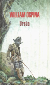 Title: Ursua, Author: William Ospina