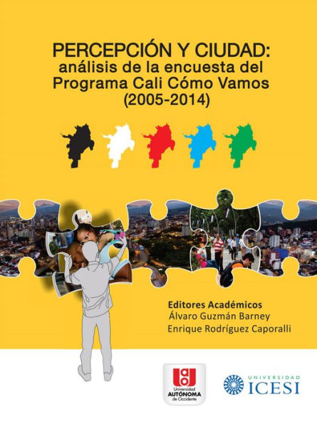 Percepción y ciudad: Análisis de la encuesta del Programa Cali Cómo vamos (2005-2014)