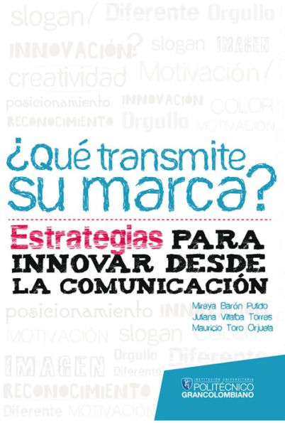 ¿Qué transmite su marca? Estrategias para innovar desde la comunicación