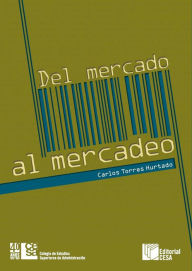 Title: Del mercado al mercadeo, Author: Carlos Torres