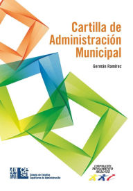 Title: Cartilla de Administración Municipal, Author: Germán A. Ramírez