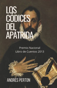 Title: Los códices del apátrida, Author: Andrés Perton