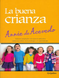 Title: La buena crianza, Author: Annie Rehbein De Acevedo