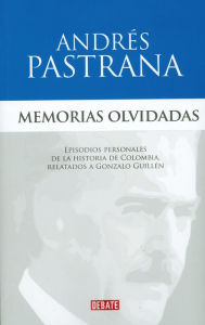 Title: Memorias Olvidadas, Author: Andrés Pastrana