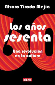 Title: Los años sesenta, Author: Álvaro Tirado Mejía