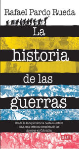 Title: La historia de las guerras, Author: Rafael Pardo Rueda