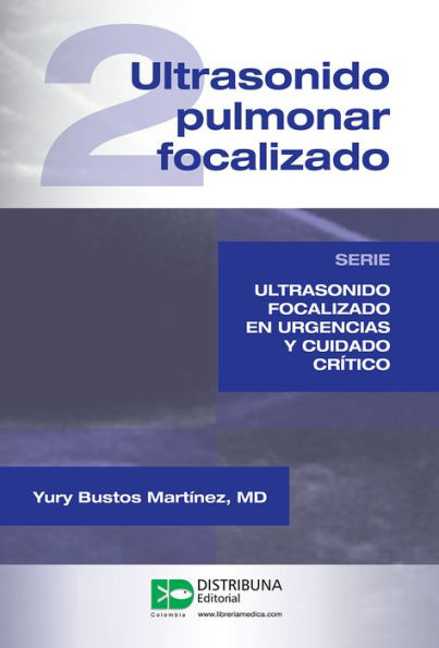 Ultrasonido pulmonar focalizado: Serie Ultrasonido focalizado en urgencias y cuidado crítico