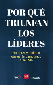 Title: Por qué triunfan los líderes: Hombres y mujeres que están cambiando el mundo, Author: Caracol Radio S.A.