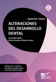 Title: Alteraciones del desarrollo dental: Aspectos claves (1ª edición), Author: José Nayib Radi