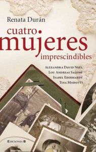 Title: Cuatro mujeres imprescindibles, Author: Renata Duran