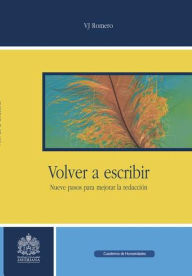 Title: Volver a escribir: Nueve pasos para mejorar la redacción, Author: Romero Víctor J