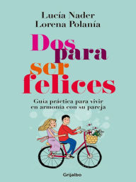 Title: Dos para ser felices, Author: Lucía Náder