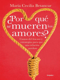 Title: ¿Por qué se mueren los amores?, Author: María Cecilia Betancur