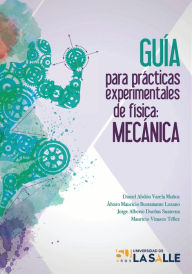 Title: Guía para prácticas experimentales de física: Mecánica, Author: Daniel Abdón Varela Muñoz