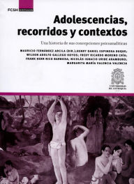 Title: Adolescencias, recorridos y contextos: Una historia de sus concepciones psicoanalíticas, Author: Varios Autores