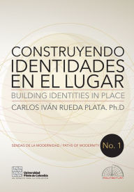 Title: Construyendo identidades en el lugar, Author: Autores Varios