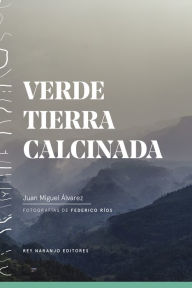 Title: Verde tierra calcinada, Author: Juan Miguel Álvarez