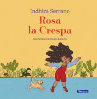 Title: Rosa la Crespa / Curly-Haired Rosa, Author: INDHIRA SERRANO