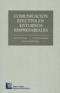 Title: Comunicación efectiva en entornos empresariales, Author: Javier H Murillo O