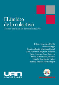 Title: El ámbito de lo colectivo: Teoría y praxis de los derechos colectivos, Author: Johnny Antonio Dávila