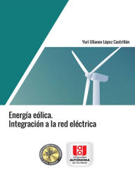 Title: Energía Eólica. Integración a la red eléctrica, Author: Yuri Ulianov López Castrillón