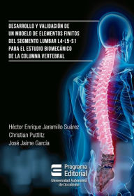 Title: Desarrollo y validación de un modelo de elementos finitos del segmento lumbar L4-L5-S1 para estudio biomecánico de la columna vertebral, Author: Héctor Enrique Jaramillo Suárez