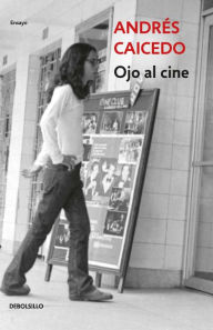 Title: Ojo al cine, Author: Andrés Caicedo