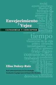 Title: Envejecimiento y vejez: Categorías y conceptos, Author: Elisa Dulcey