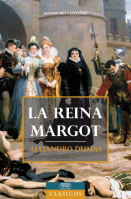 Title: La reina Margot, Author: Alejandro Dumas