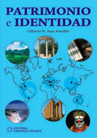 Title: Patrimonio e identidad, Author: Gilberto N. Ayes Ametller