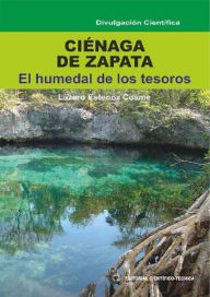 Title: Ciénaga de Zapata: El humedal de los Tesoros, Author: Lázaro Estenoz Cosme