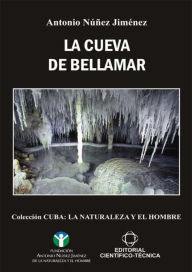 Title: La Cueva de Bellamar, Author: Antonio Núñez Jiménez