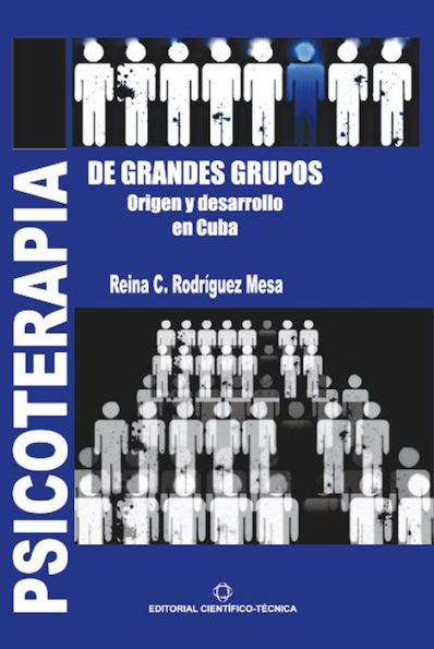 Psicoterapia de grandes grupos: Origen y desarrollo en Cuba