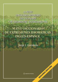 Title: Nuevo diccionario de expresiones idiomáticas inglés-español, Author: Jorge I. Coromina Sánchez