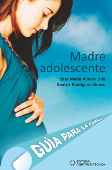 Madre adolescente: Guía para la familia