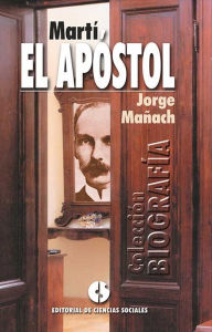 Title: Martí, el apóstol, Author: Jorge Mañach