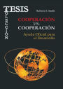 Cooperación vs. Cooperación: Ayuda Oficial para el Desarrollo