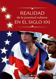 Title: Realidad de la juventud cubana en el siglo XXI, Author: Margarita Toledo Albarez