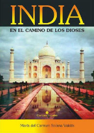 Title: India en el camino de los dioses, Author: María del Carmen Solana Valdés