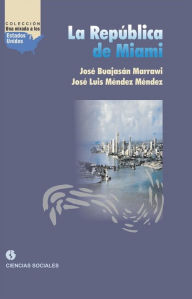 Title: La República de Miami, Author: José Buajasán Marravi