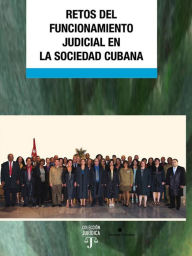 Title: Retos del funcionamiento judicial en la sociedad cubana, Author: Colectivo de autores