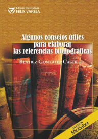Title: Algunos consejos útiles para elaborar las referencias bibliográficas, Author: Beatriz González Castillo